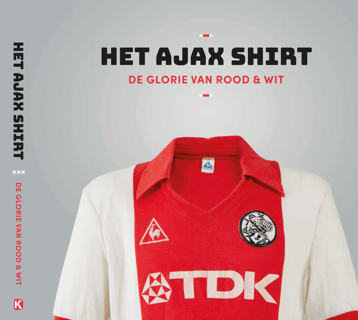 Doordrenkt bloed, zweet en tranen: Ajaxshirt is zoveel dan een lap stof